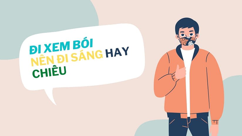 Đi xem bói nên đi sáng hay chiều? chọn thời gian phù hợp Đi xem bói nên đi sáng hay chiều