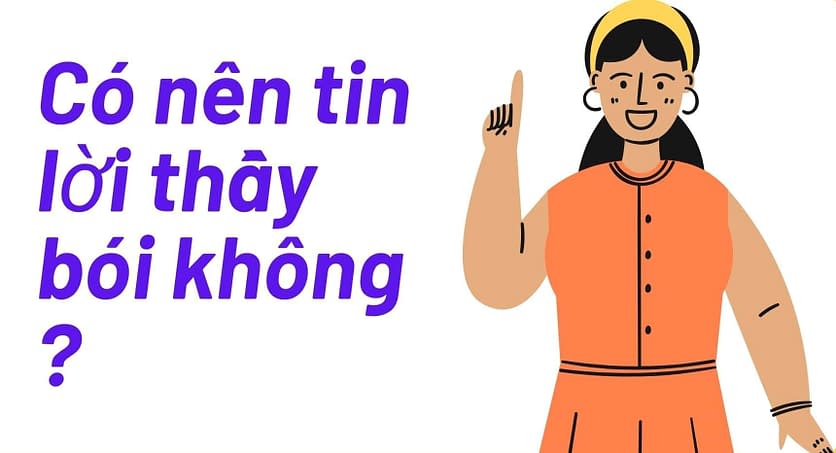 Có nên tin lời thầy bói không,câu trả lời do chúng ta tự quyết định có nên tin lời thầy bói không